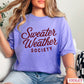 Sweater Weather Society Comfort Color Graphic Tee