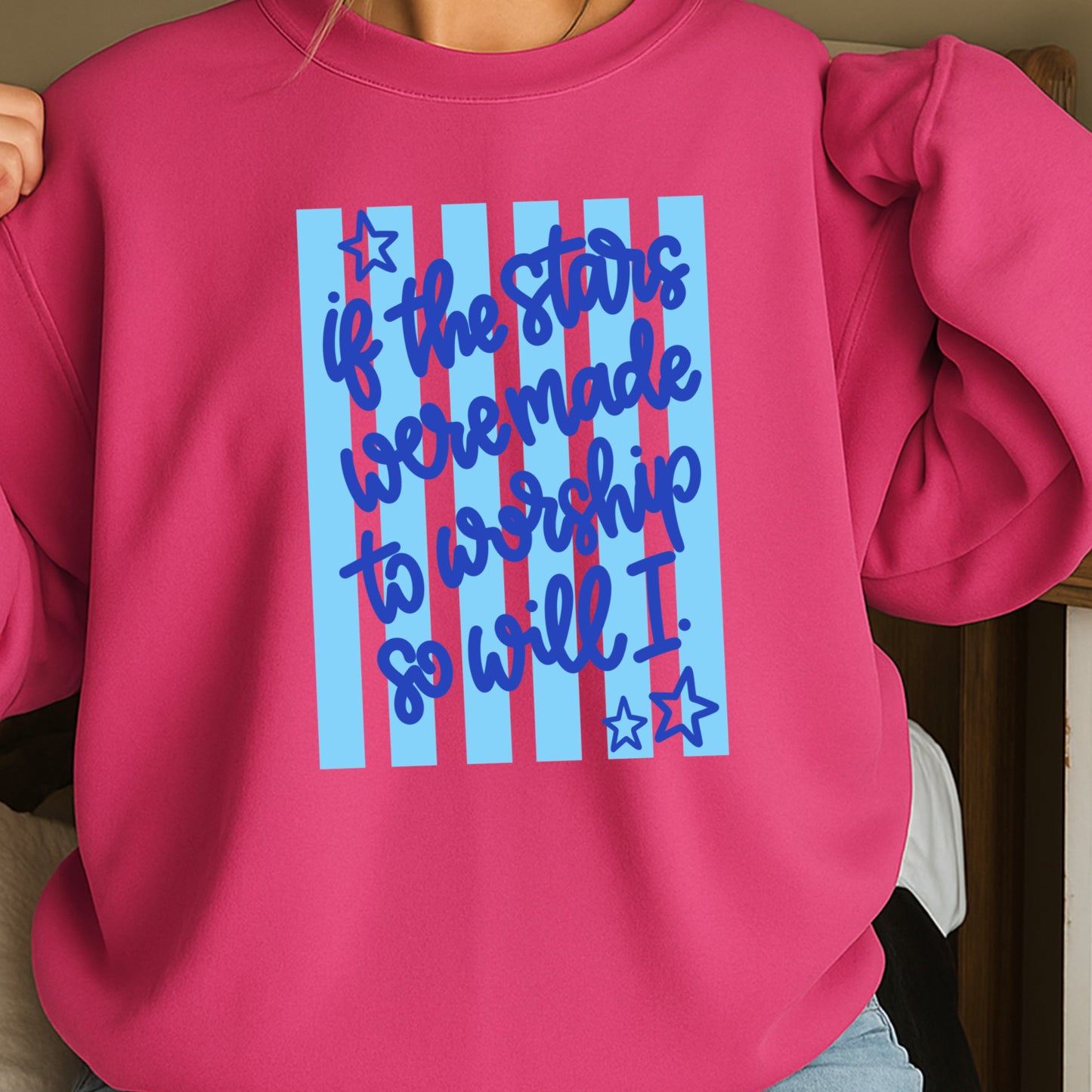 If The Stars Were Made To Worship So Will I Crewneck Sweatshirt