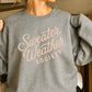Sweater Weather Society Crewneck Sweatshirt