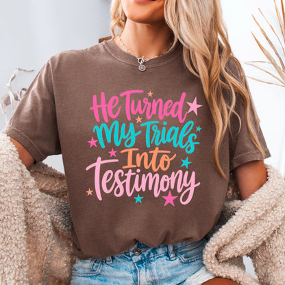 He Turned My Trials Into Testimony Comfort Color Graphic Tee