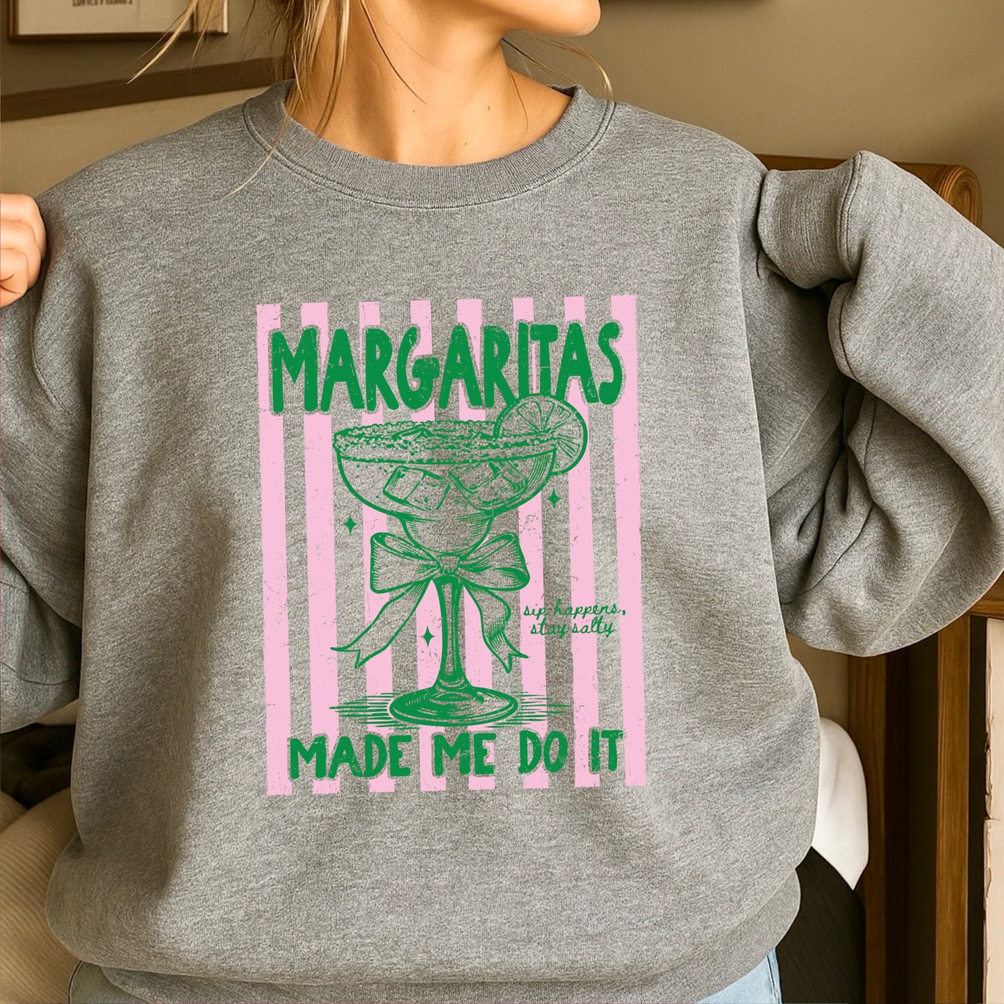 Margaritas Made Me Do It Crewneck Sweatshirt