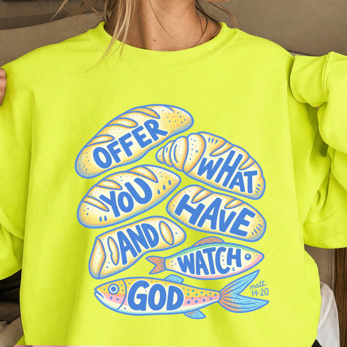 Offer What You Have And Watch God Crewneck Sweatshirt