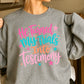 He Turned My Trials Into Testimony Crewneck Sweatshirt