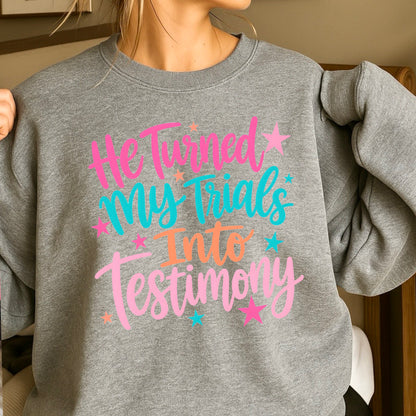 He Turned My Trials Into Testimony Crewneck Sweatshirt