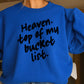 Heaven Top Of My Bucket List Crewneck Sweatshirt