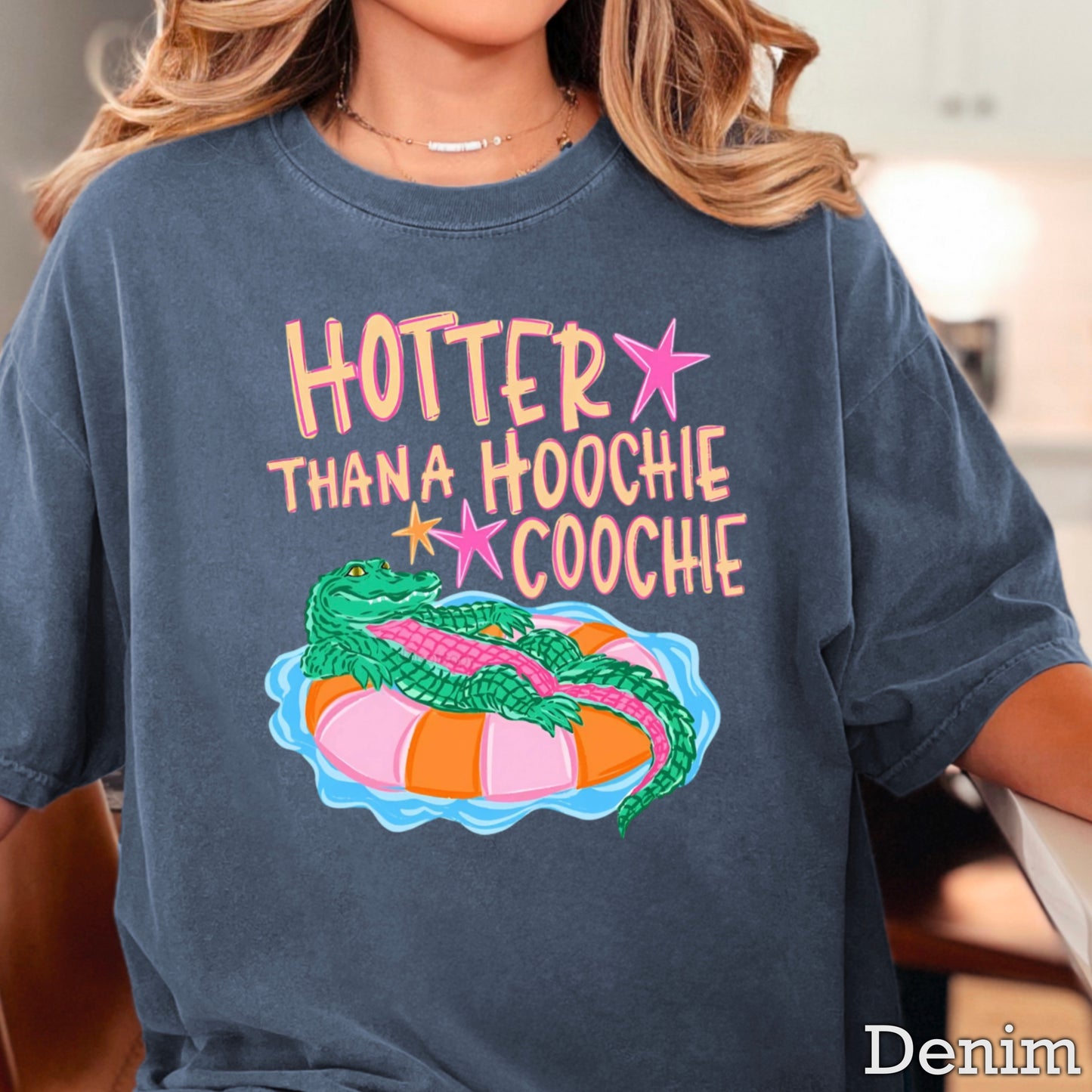 Hotter Than A Hoochie Coochie  Comfort Color Graphic Tee