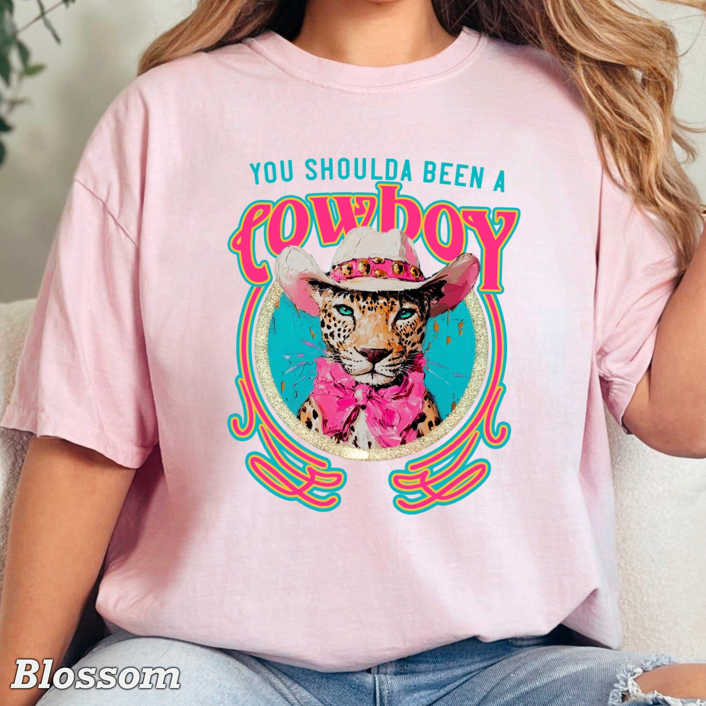You Shoulda Been A Cowboy Comfort Color Graphic Tee