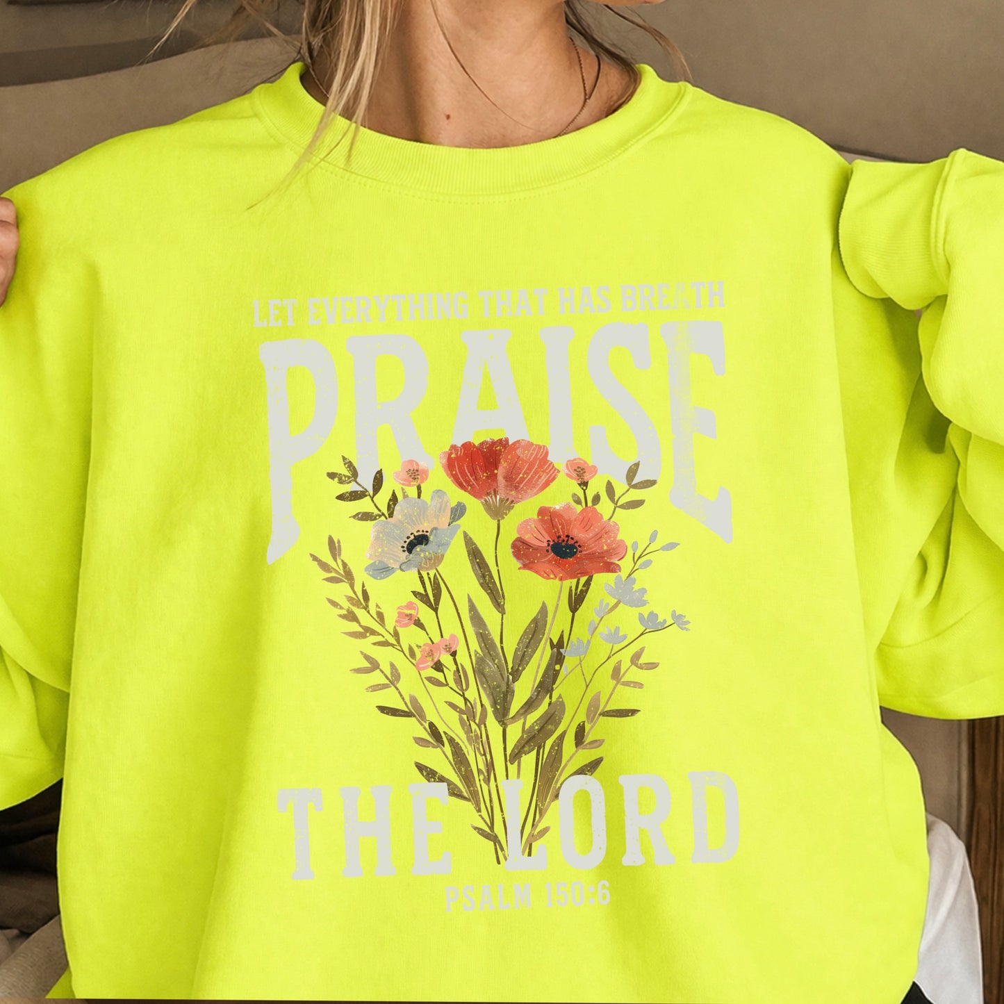 Let Everything That Has Breath Praise The Lord Crewneck Sweatshirt
