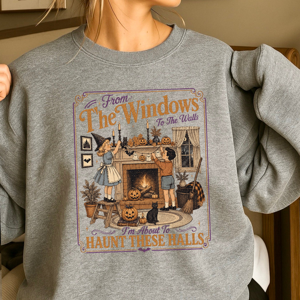 From The Window To The Walls Halloween Sweatshirt