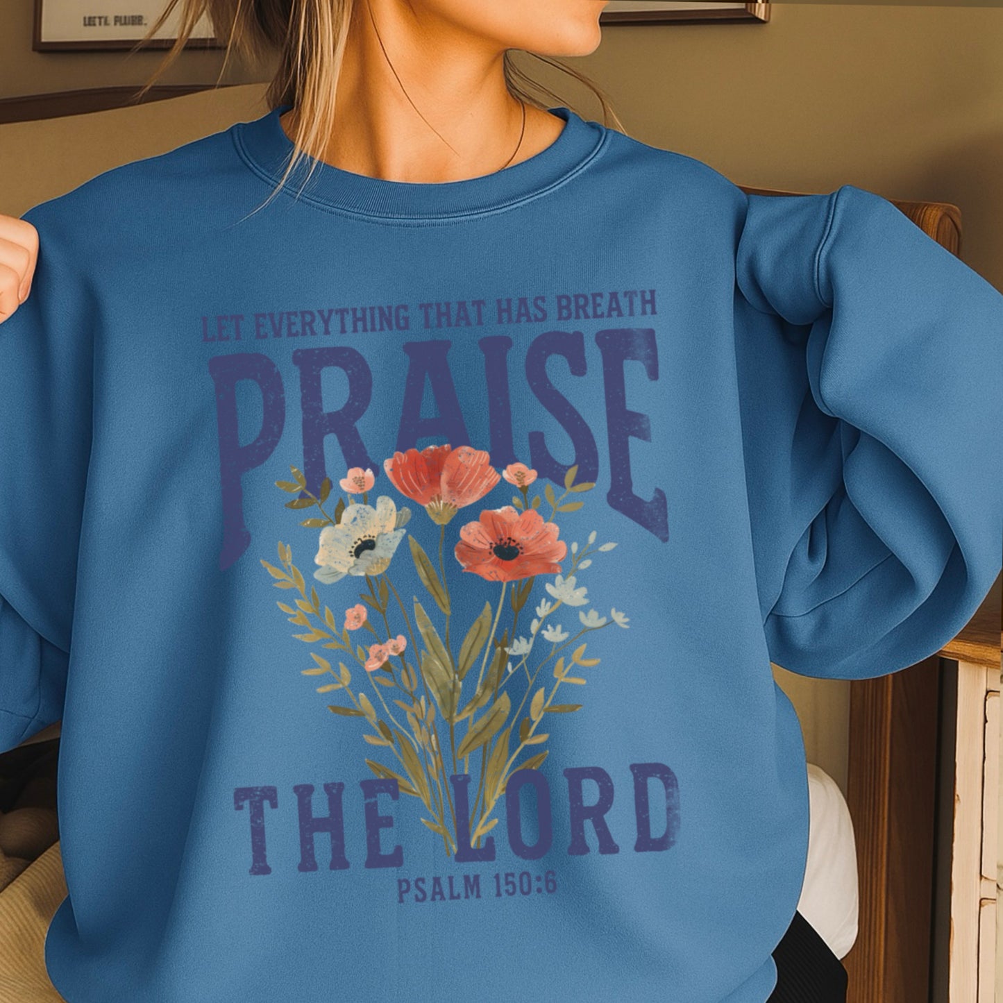 Let Everything That Has Breath Praise The Lord Crewneck Sweatshirt
