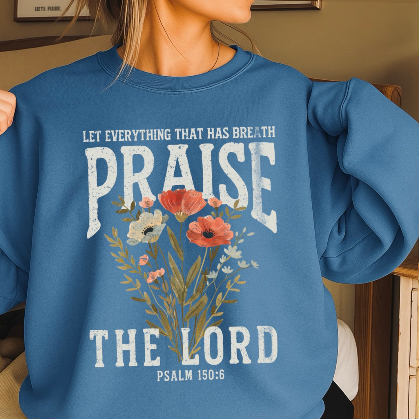 Let Everything That Has Breath Praise The Lord Crewneck Sweatshirt