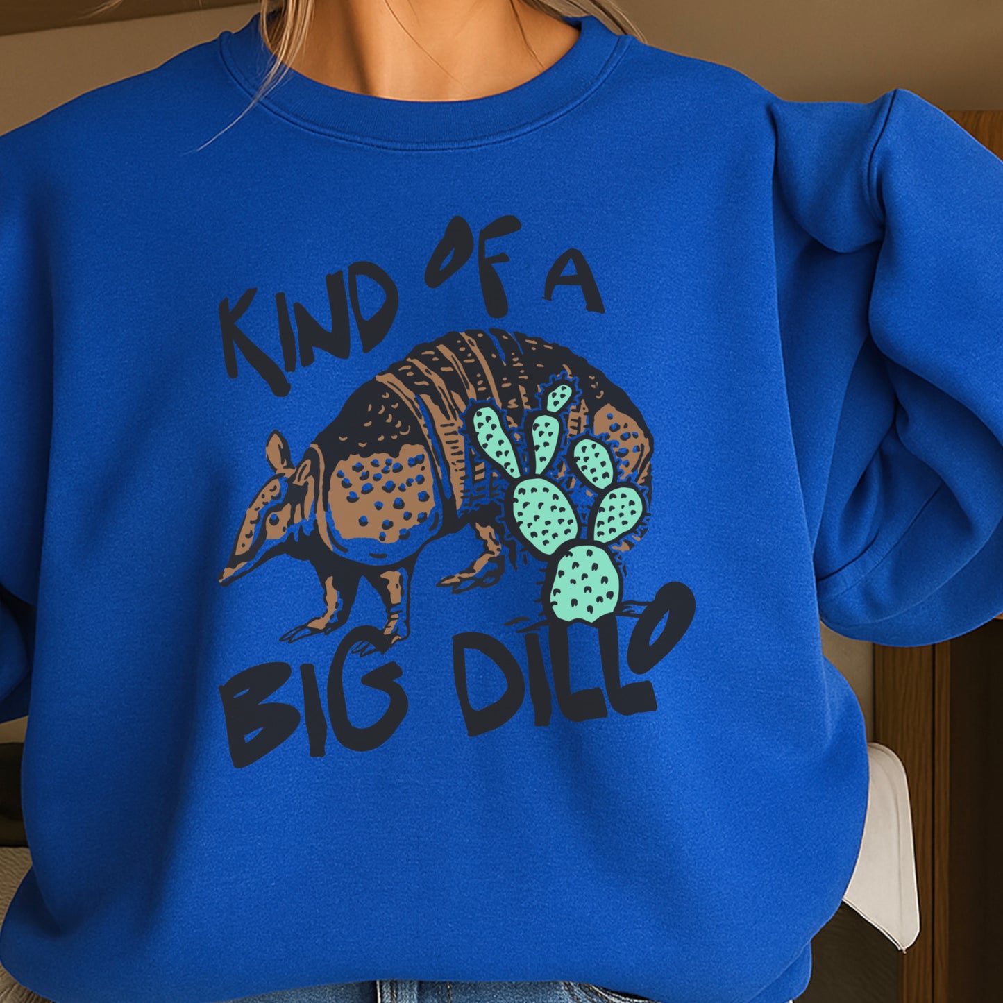 Kind Of A Big Dillo Crewneck Sweatshirt
