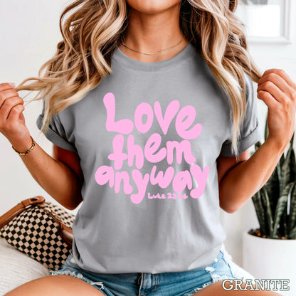 Love Them Anyway Christian Comfort Color Graphic Tee
