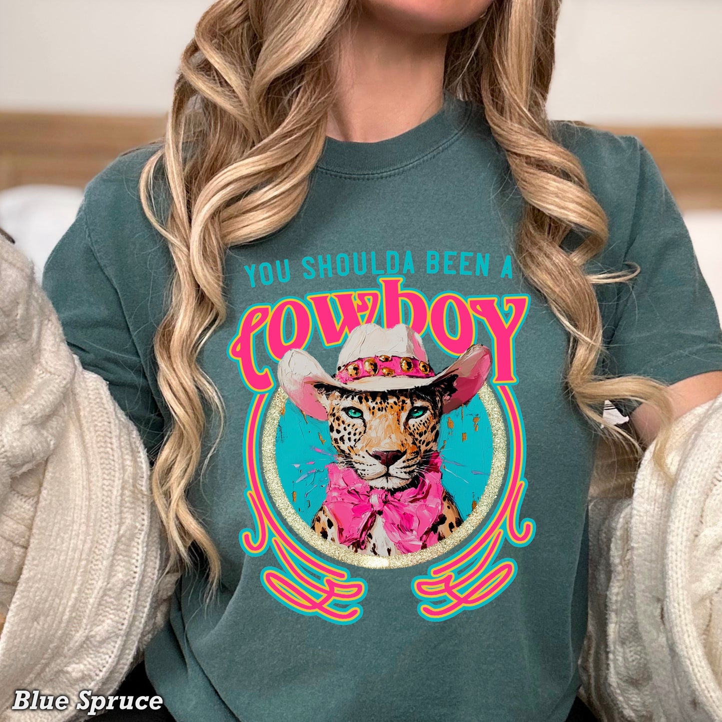 You Shoulda Been A Cowboy Comfort Color Graphic Tee