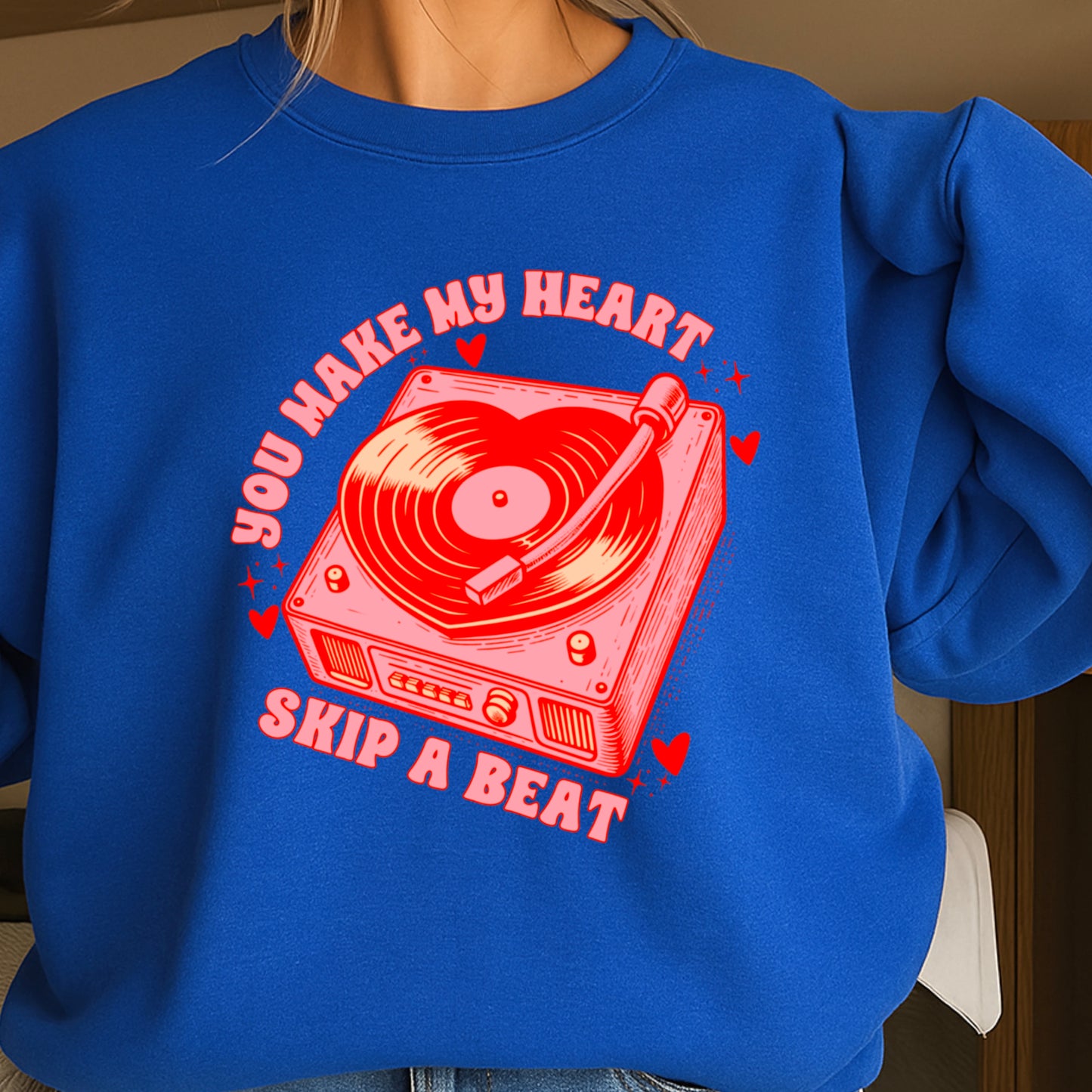 You Make My Heart Skip A Beat Valentine’s Day Crewneck Sweatshirt