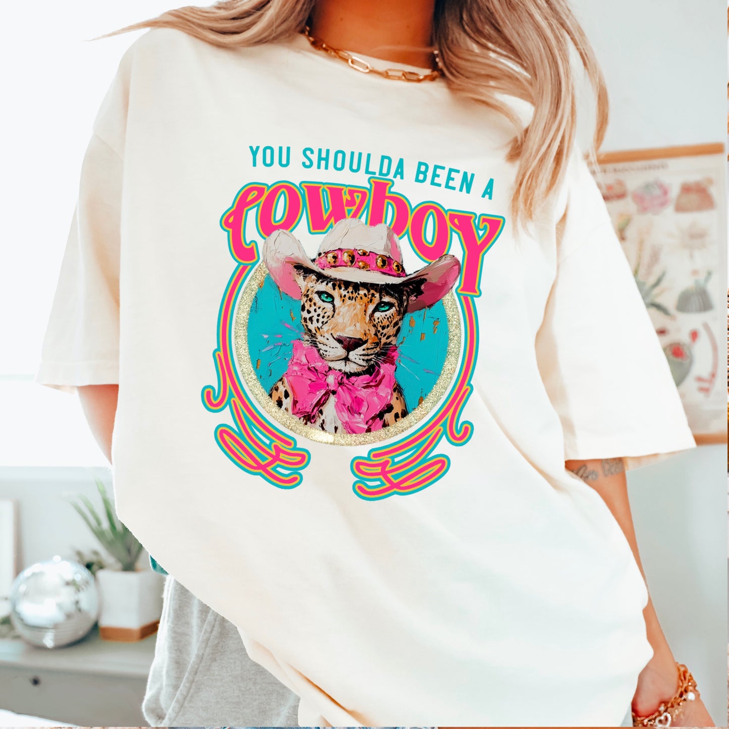 You Shoulda Been A Cowboy Comfort Color Graphic Tee