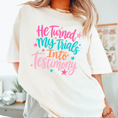 He Turned My Trials Into Testimony Comfort Color Graphic Tee