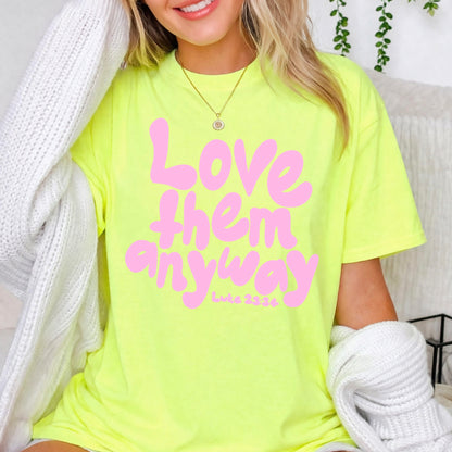 Love Them Anyway Christian Comfort Color Graphic Tee