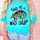 Kind Of A Big Dillo Comfort Color Graphic Tee
