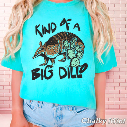 Kind Of A Big Dillo Comfort Color Graphic Tee