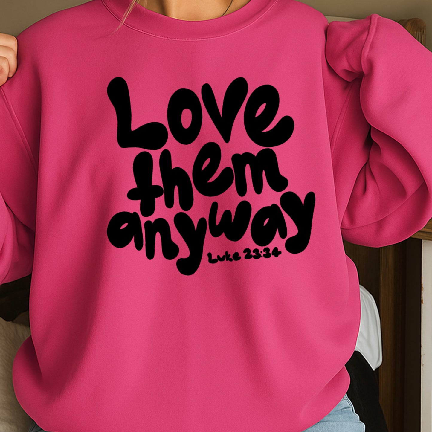 Love Them Anyway Christian Crewneck Sweatshirt
