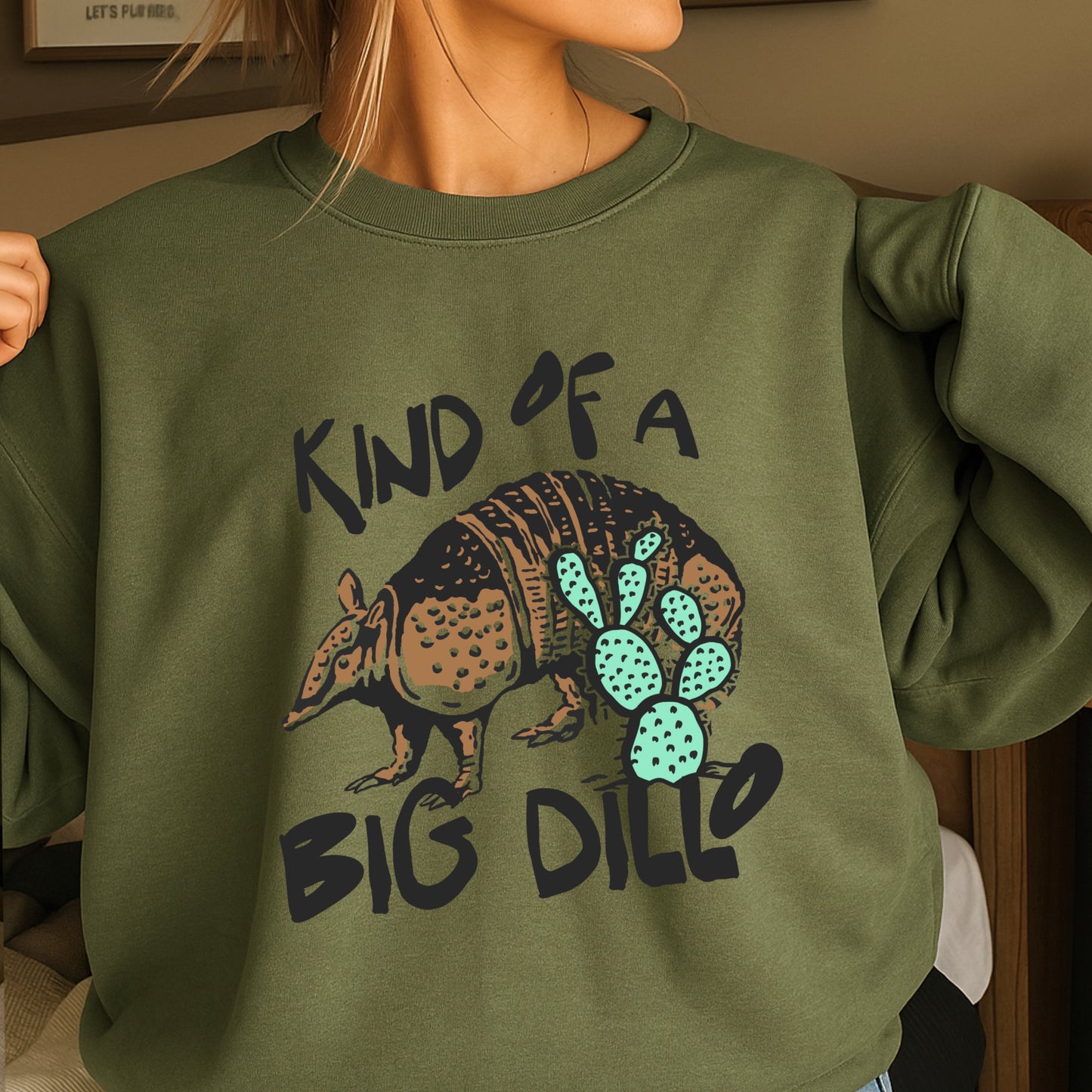 Kind Of A Big Dillo Crewneck Sweatshirt