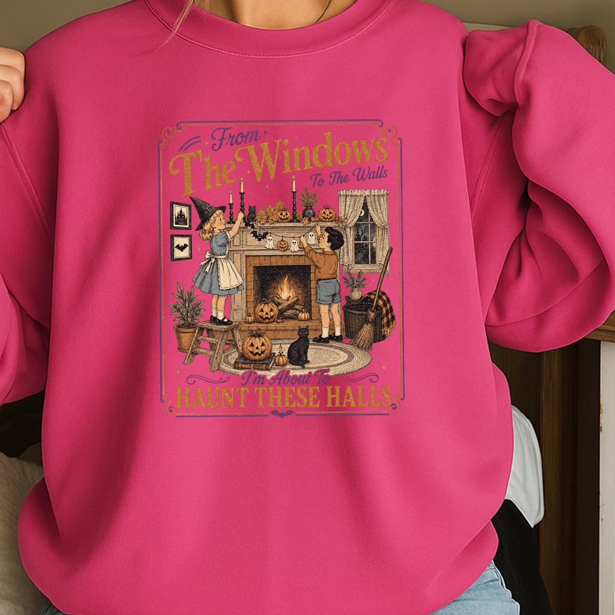 From The Window To The Walls Halloween Sweatshirt