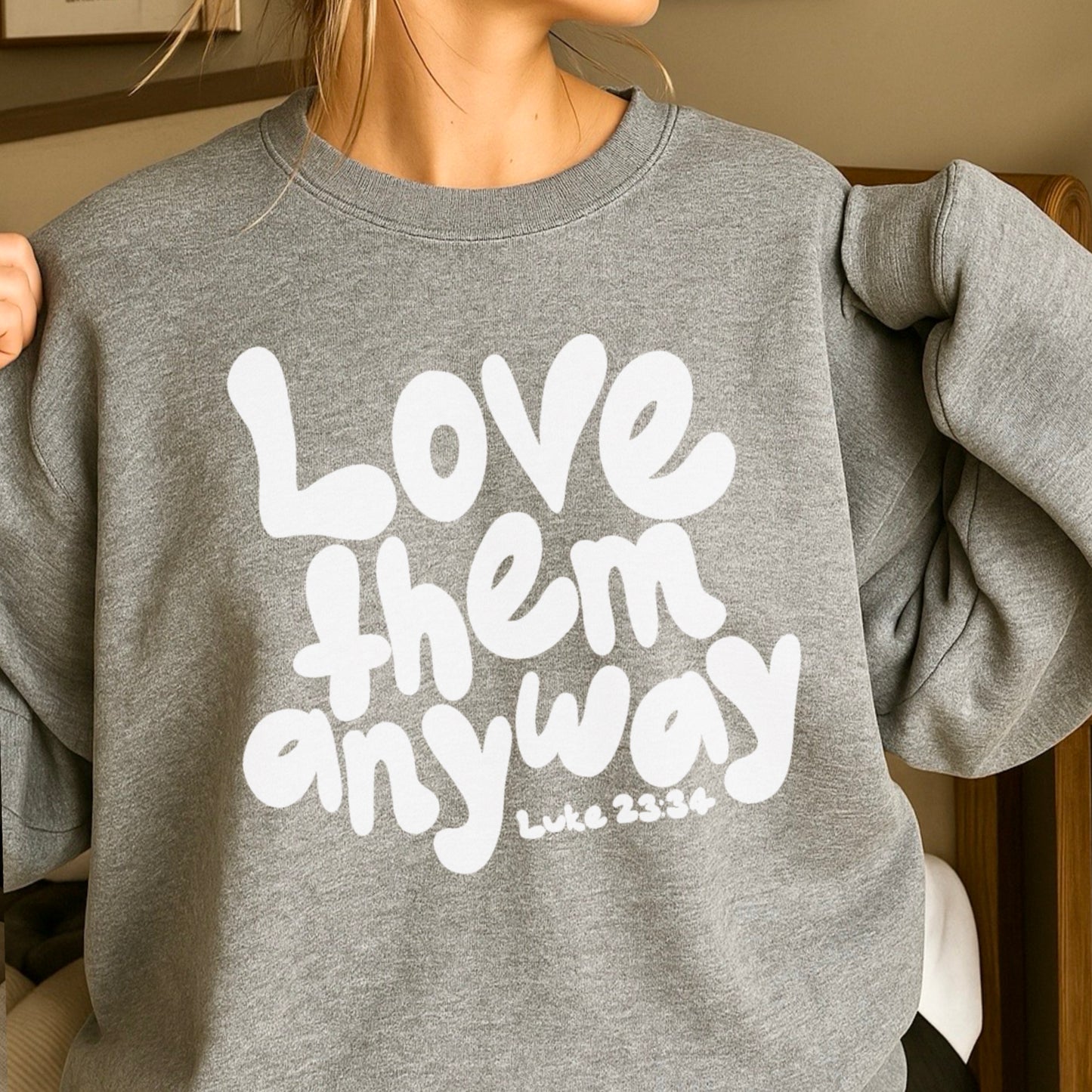 Love Them Anyway Christian Crewneck Sweatshirt