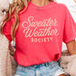 Sweater Weather Society Comfort Color Graphic Tee