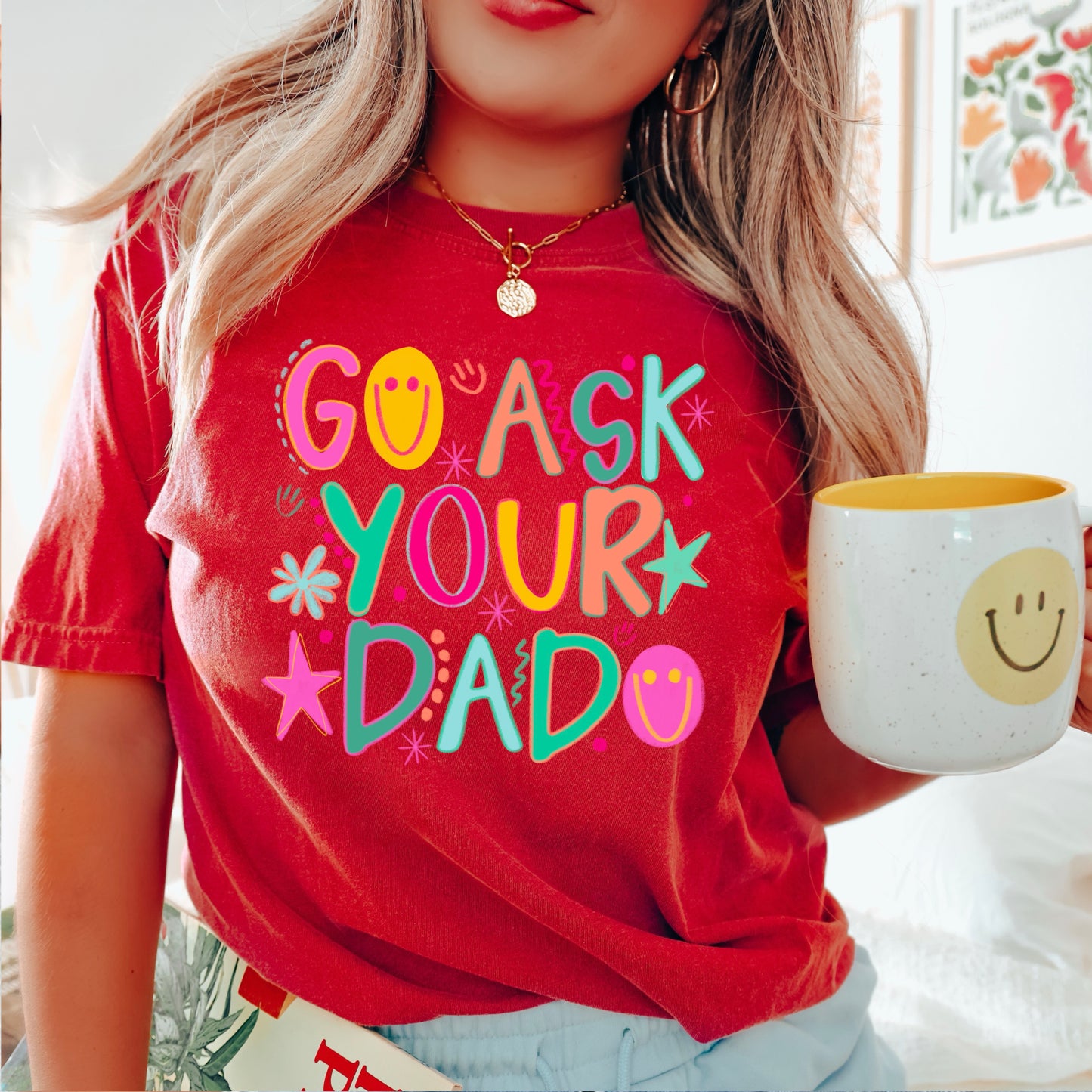 Go Ask Your Dad Comfort Color Graphic Tee