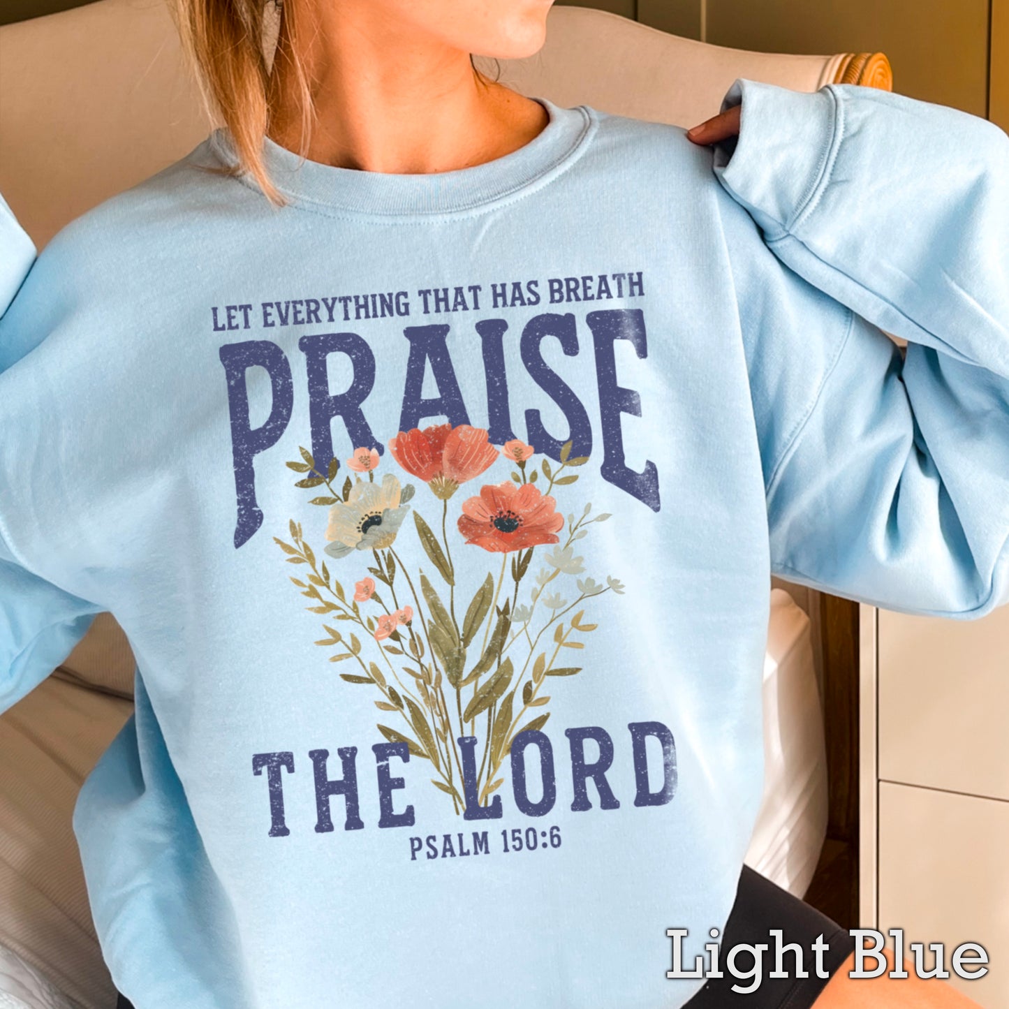Let Everything That Has Breath Praise The Lord Crewneck Sweatshirt