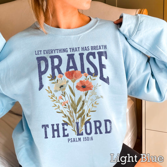 Let Everything That Has Breath Praise The Lord Crewneck Sweatshirt