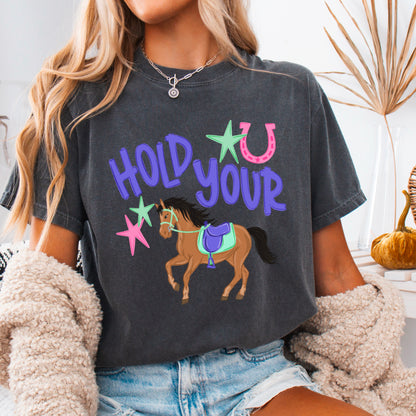 Hold Your Horses Comfort Color Graphic Tee