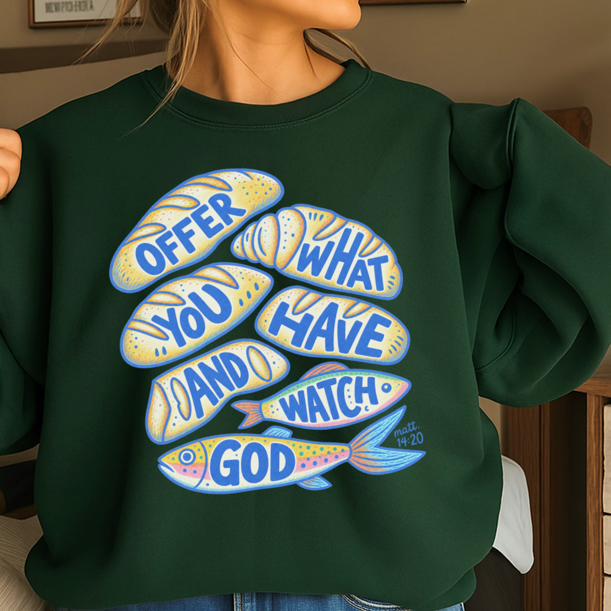 Offer What You Have And Watch God Crewneck Sweatshirt