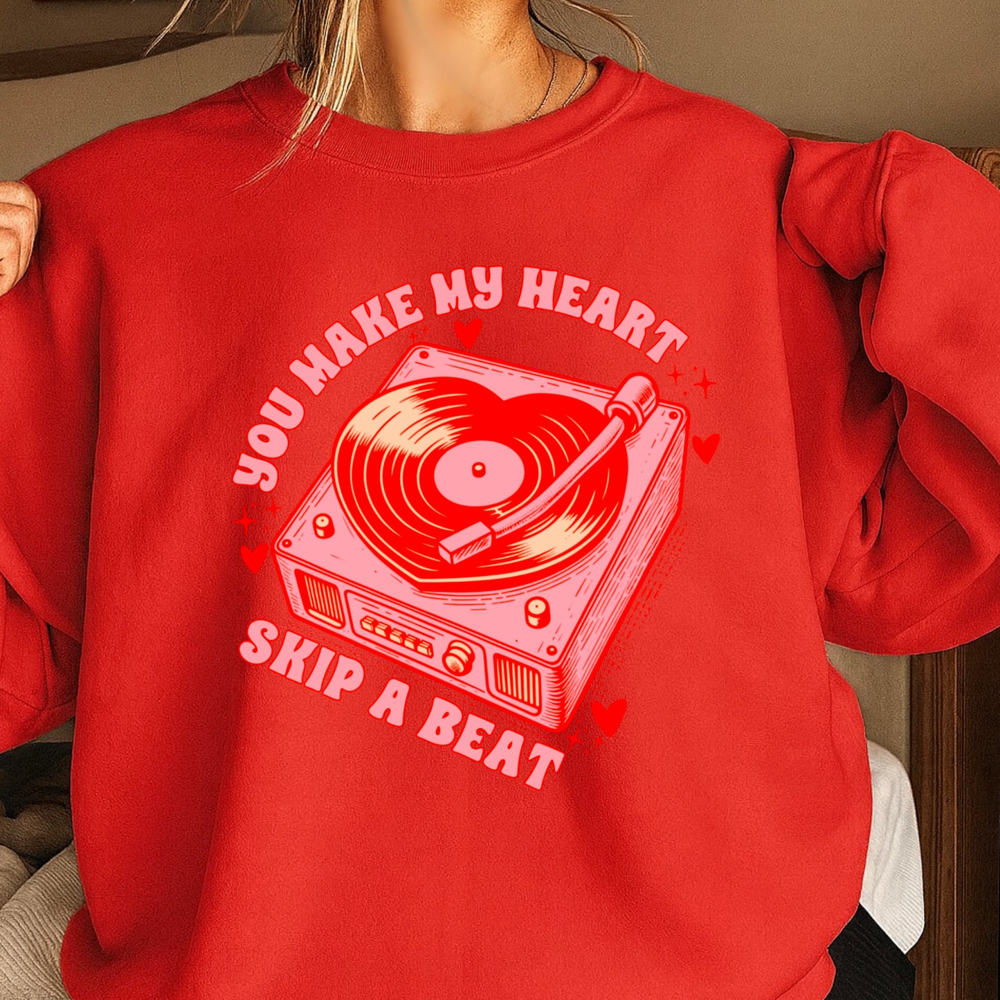 You Make My Heart Skip A Beat Valentine’s Day Crewneck Sweatshirt