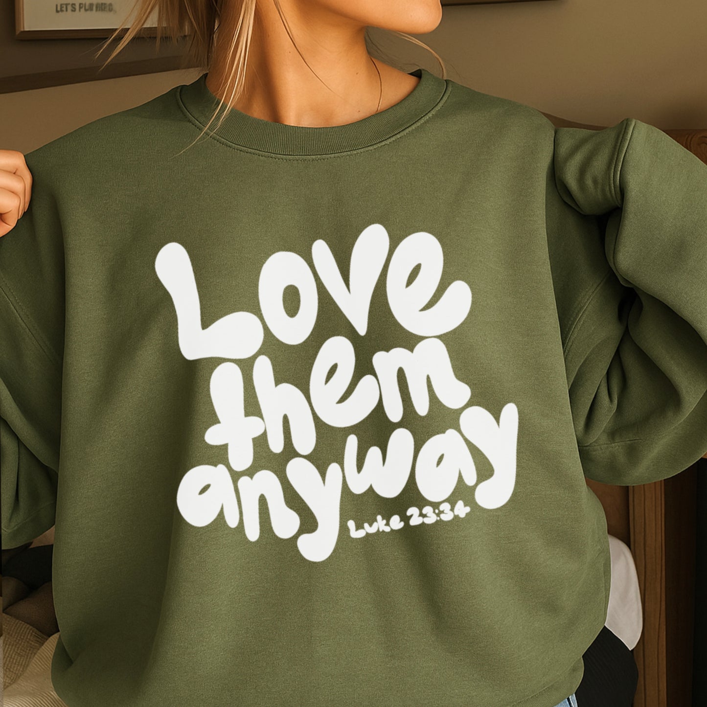 Love Them Anyway Christian Crewneck Sweatshirt