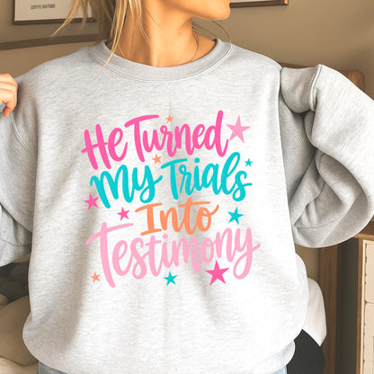 He Turned My Trials Into Testimony Crewneck Sweatshirt