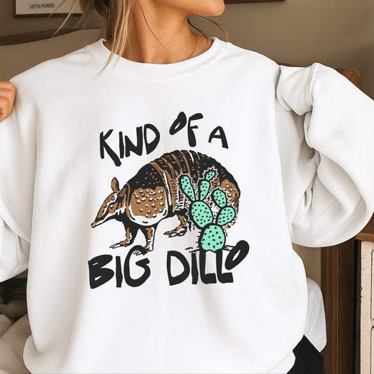Kind Of A Big Dillo Crewneck Sweatshirt
