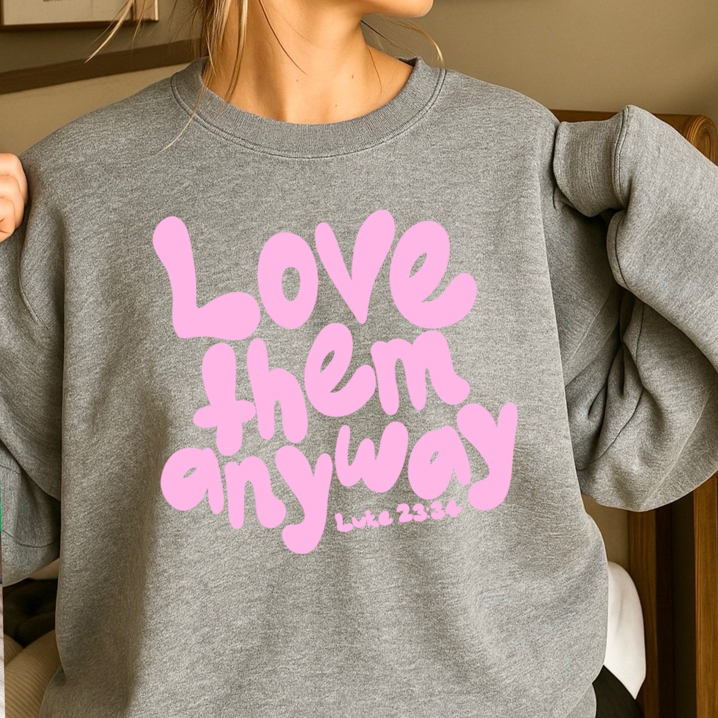 Love Them Anyway Christian Crewneck Sweatshirt