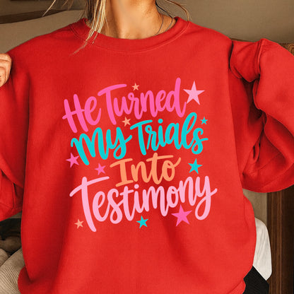 He Turned My Trials Into Testimony Crewneck Sweatshirt