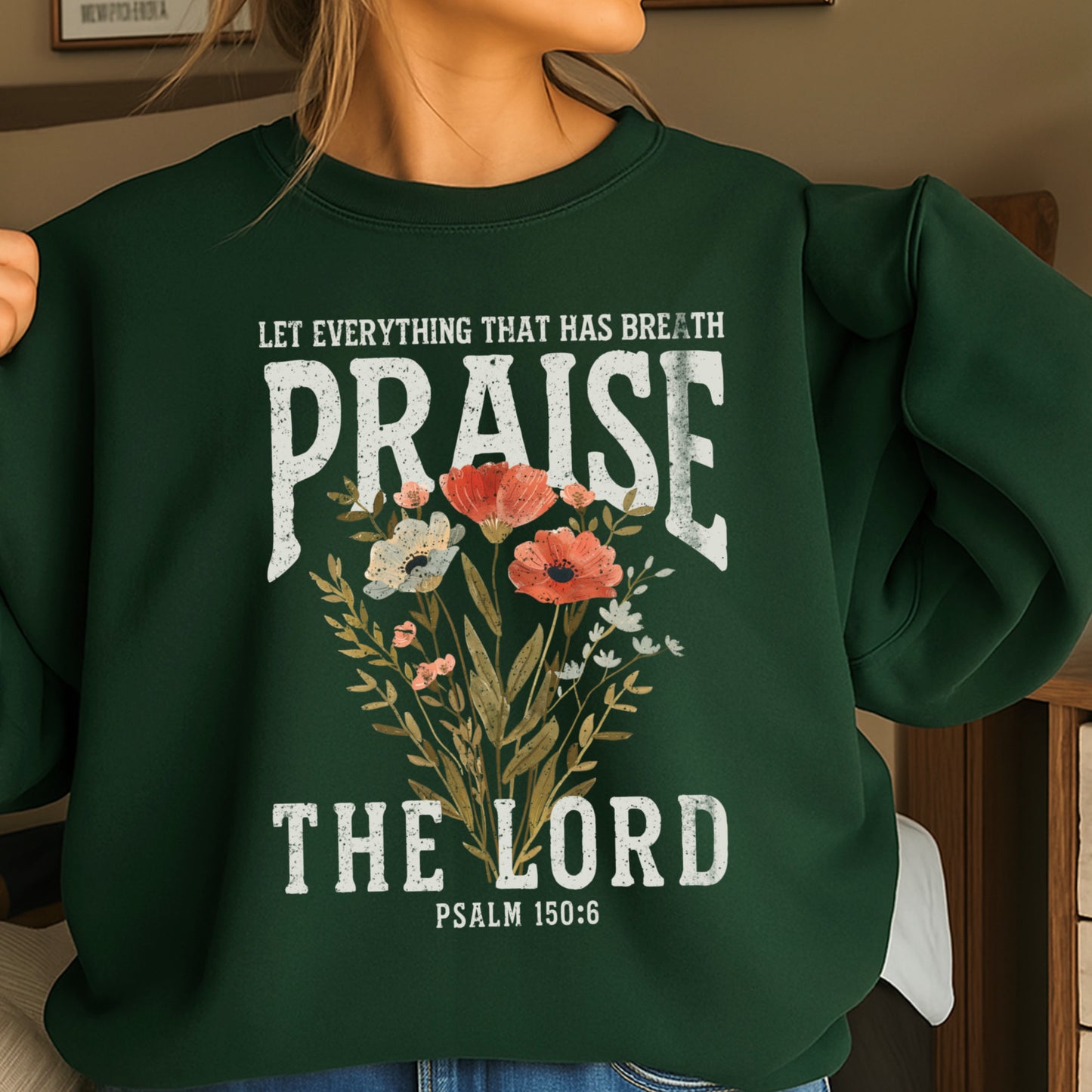 Let Everything That Has Breath Praise The Lord Crewneck Sweatshirt