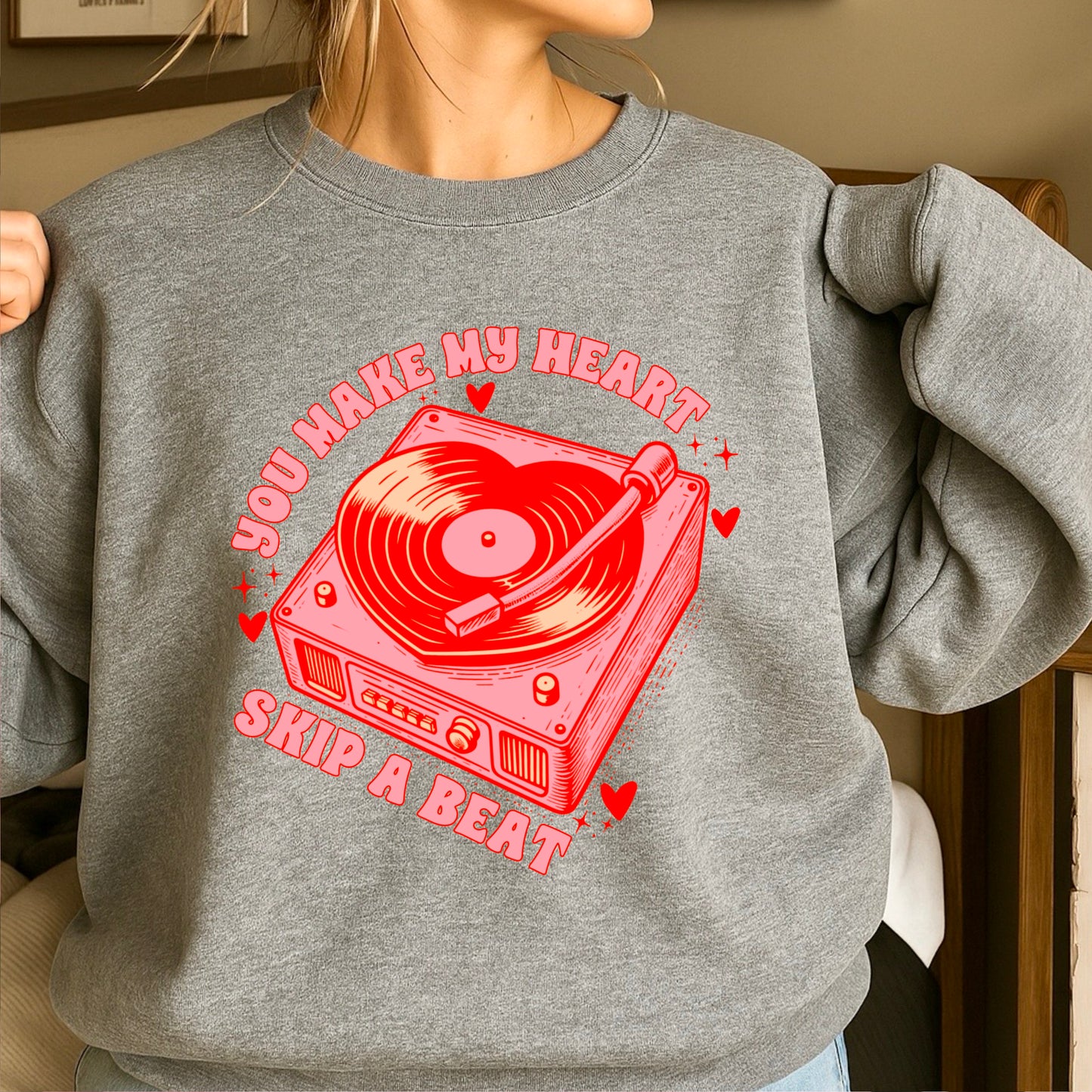 You Make My Heart Skip A Beat Valentine’s Day Crewneck Sweatshirt