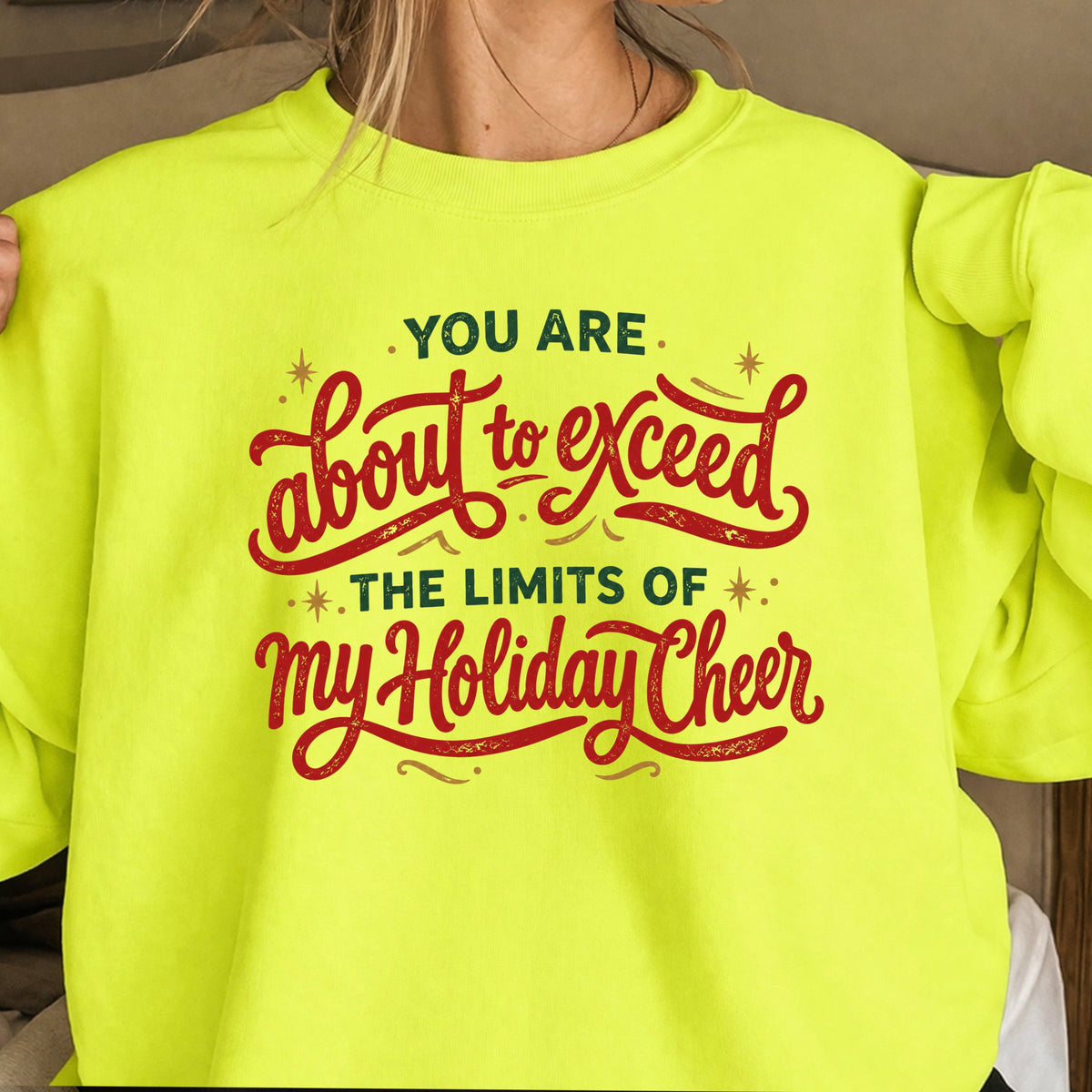 You Are About To Exceed My Holiday Cheer Limit Christmas Crewneck Sweatshirt