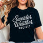 Sweater Weather Society Comfort Color Graphic Tee