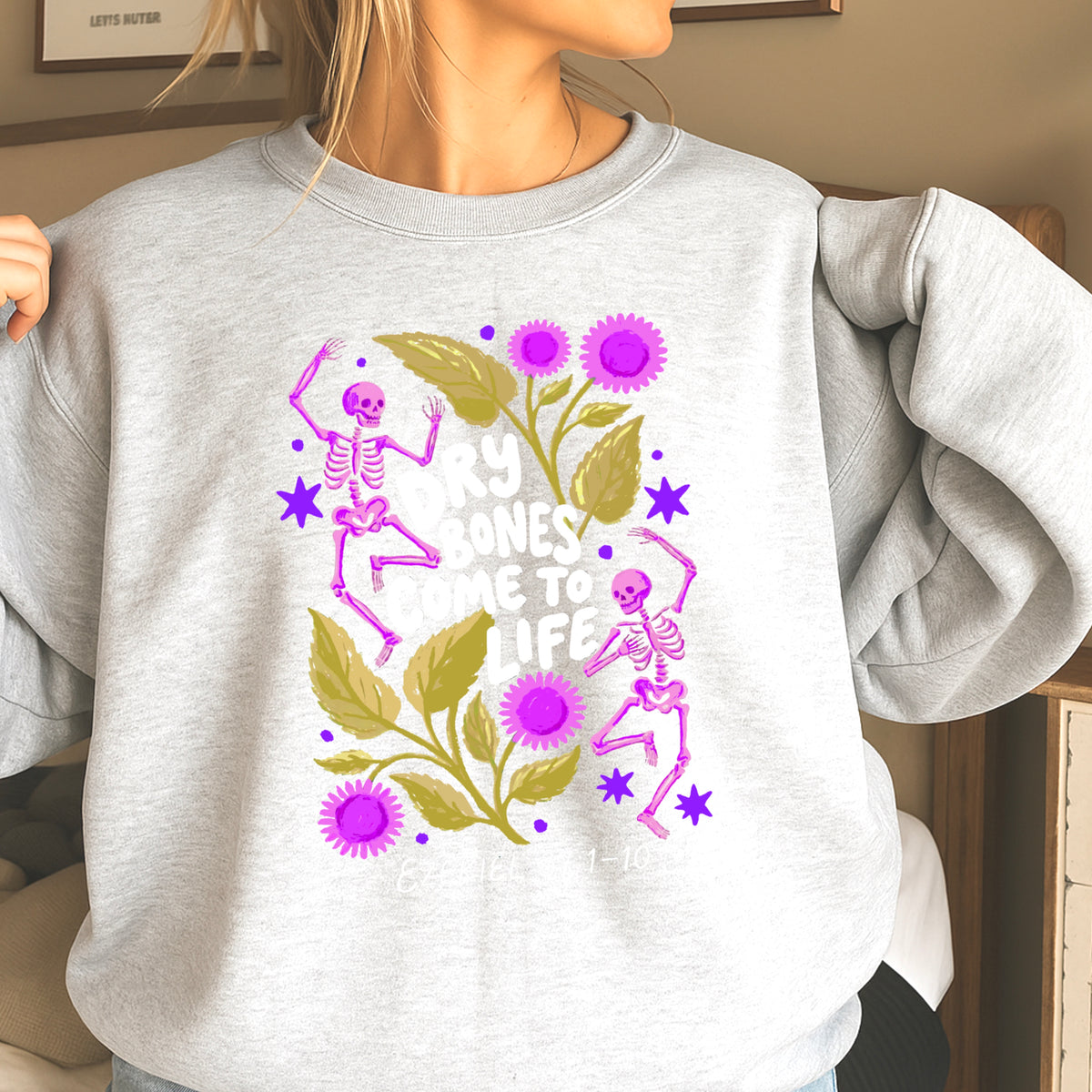 Dry Bones Come To Life White Lettering Christian Sweatshirt
