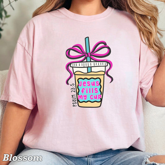 Jesus Fills Up My Cup Christian Comfort Color Graphic Tee