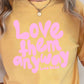 Love Them Anyway Christian Comfort Color Graphic Tee