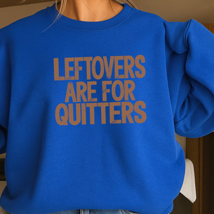 Leftovers Are For Quitters Thanksgiving DTF Transfer