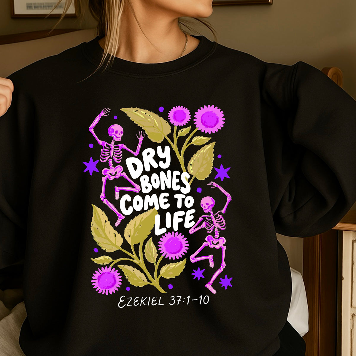 Dry Bones Come To Life White Lettering Christian Sweatshirt