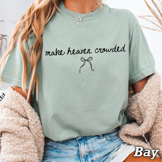 Make Heaven Crowded Comfort Color Graphic Tee